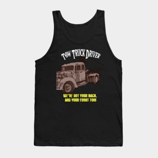 Tow Truck Driver: We've got your back, and your front too! Tank Top